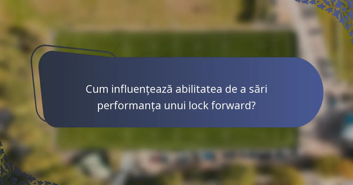 Cum influențează abilitatea de a sări performanța unui lock forward?