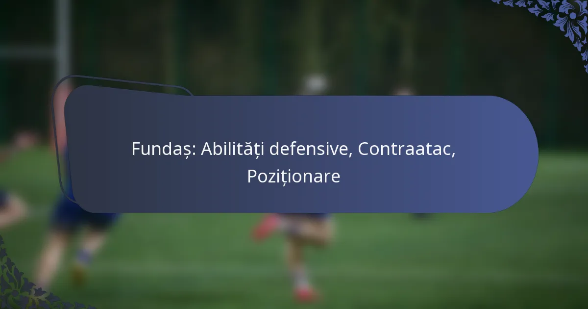 Fundaș: Abilități defensive, Contraatac, Poziționare